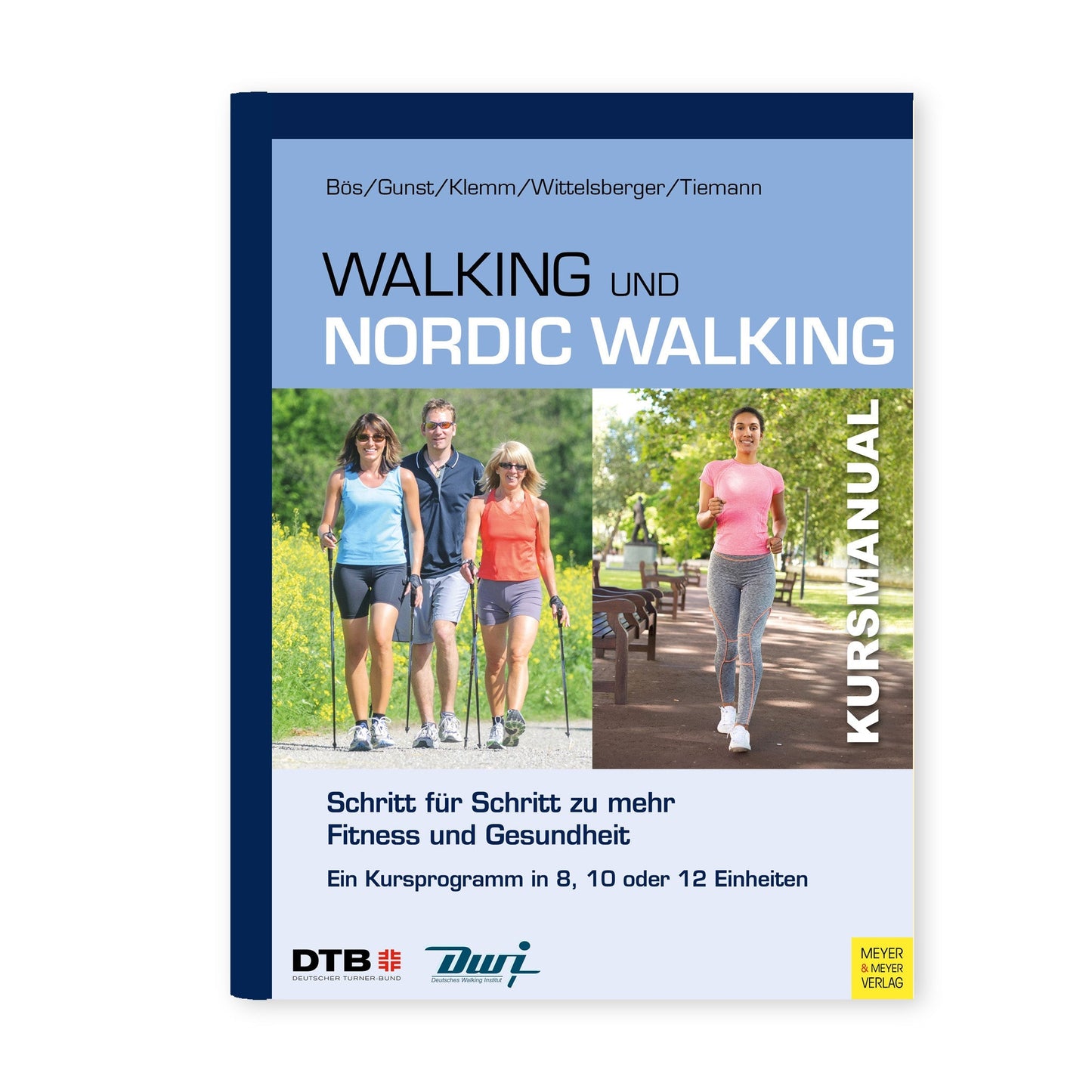 Walking und Nordic Walking - Schritt für Schritt zu mehr Fitness und Gesundheit